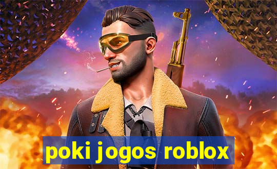 poki jogos roblox